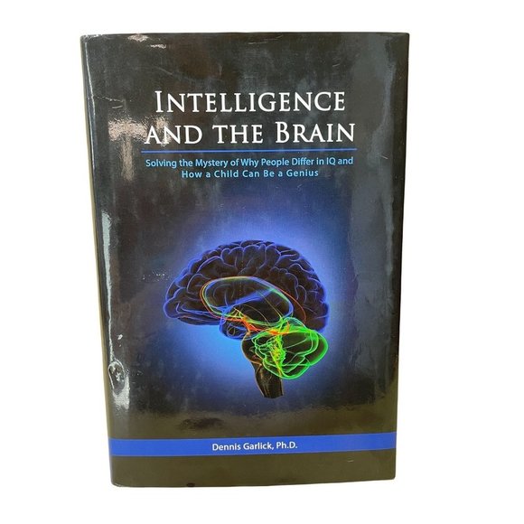 Intelligence &  the Brain How a Child Can be a Genius Garlick, Dennis Ph.D. - Picture 1 of 10